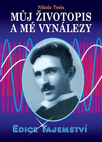 Levně Můj životopis a mé vynálezy - Nikola Tesla