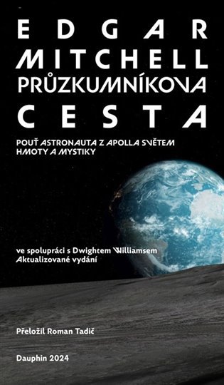 Levně Průzkumníkova cesta - Pouť astronauta z Apolla světem hmoty a mystiky - Edgar Mitchell