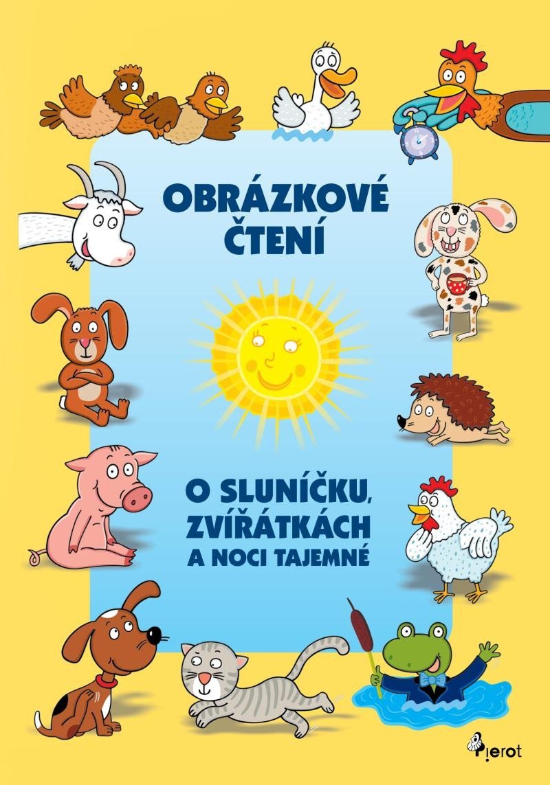 Levně O Sluníčku, zvířátkách a noci tajemné - Obrázkové čtení - kolektiv autorů