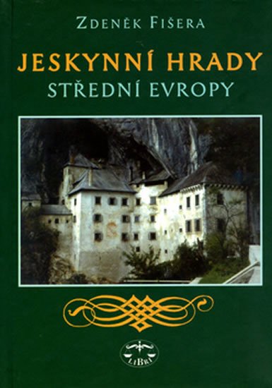 Levně Jeskynní hrady střední Evropy - Zdeněk Fišera