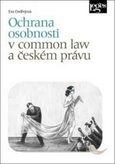 Levně Ochrana osobnosti v common law a českém právu - Eva Ondřejová