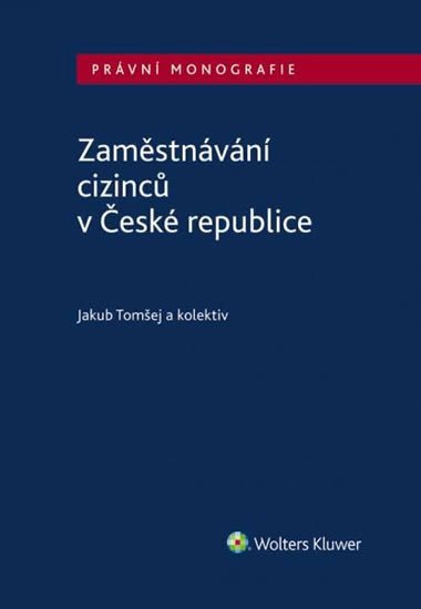 Zaměstnávání cizinců v České republice, 1. vydání - Jakub Tomšej