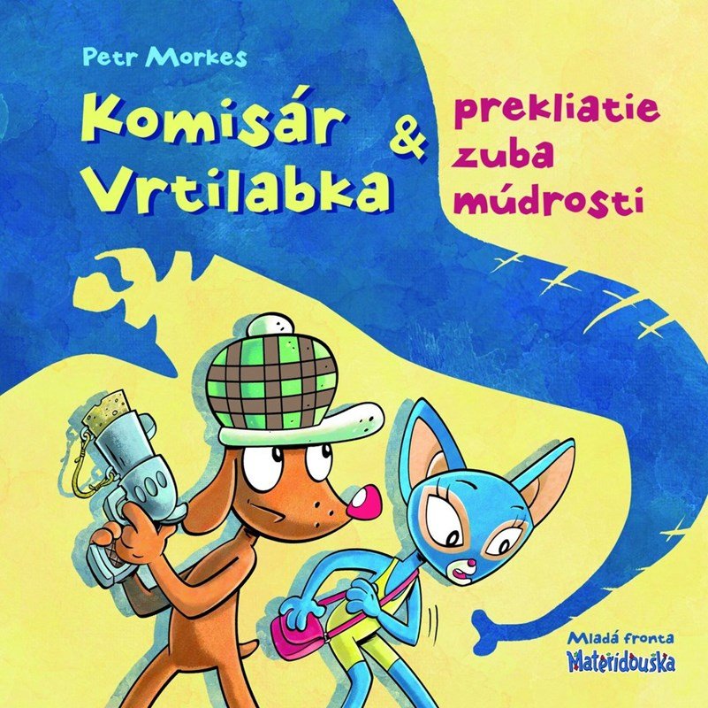 Komisár Vrtilabka a prekliatie zuba múdrosti (slovensky) - Petr Morkes
