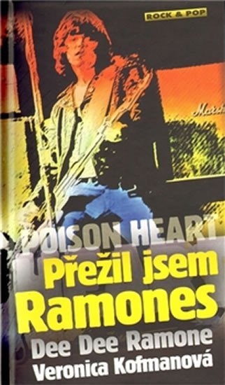 Levně Poison Heart: Přežil jsem Ramones - Dee Dee Ramone