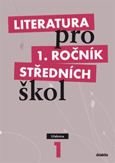 Levně Literatura pro 1. ročník SŠ - Učebnice - Renata Bláhová