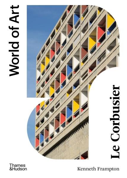 Le Corbusier (World of Art) - Kenneth Frampton