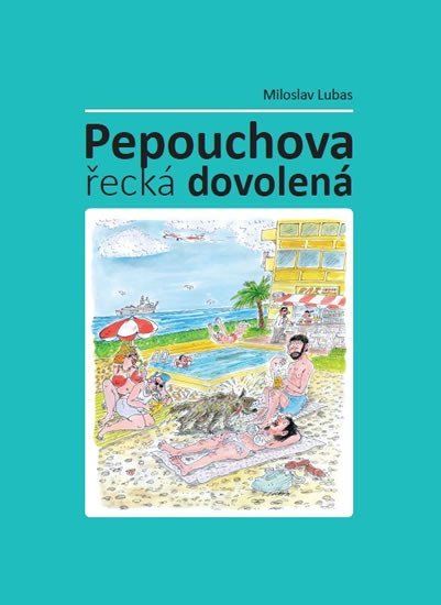 Levně Pepouchova řecká dovolená - Miloslav Lubas