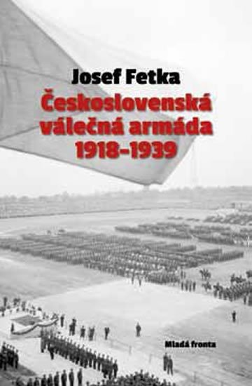 Československá válečná armáda 1918–1939 - Josef Fetka
