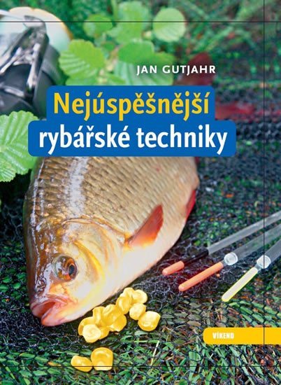 Nejúspěšnější rybářské techniky - Jan Gutjahr