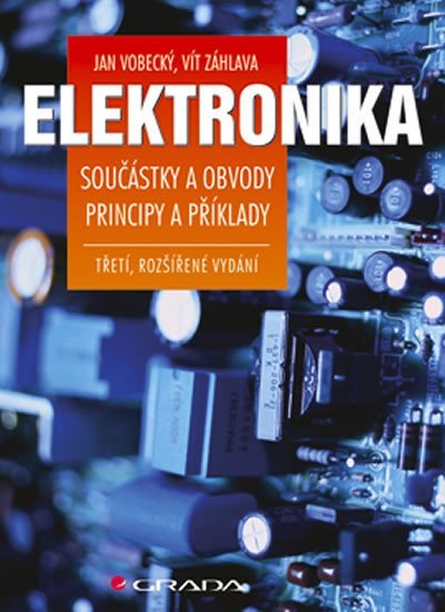 Elektronika - Součástky a obvody, principy a příklady - Jan Vobecký