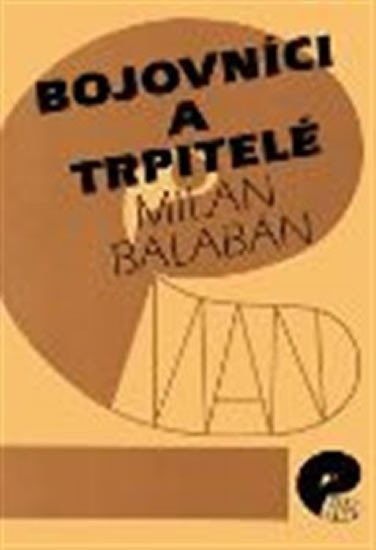 Levně Bojovníci a trpitelé - Milan Balabán