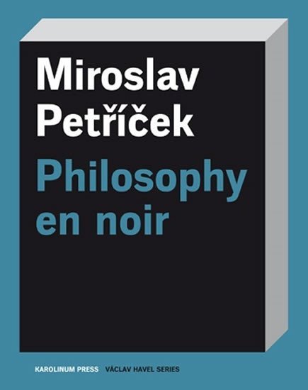 Levně Philosophy en noir - Miroslav Petříček
