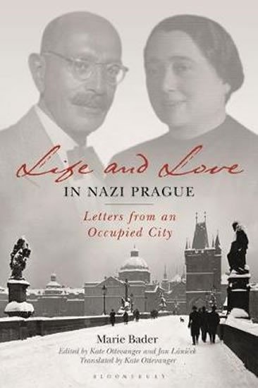 Levně Life and Love in Nazi Prague : Letters from an Occupied City - Marie Bader