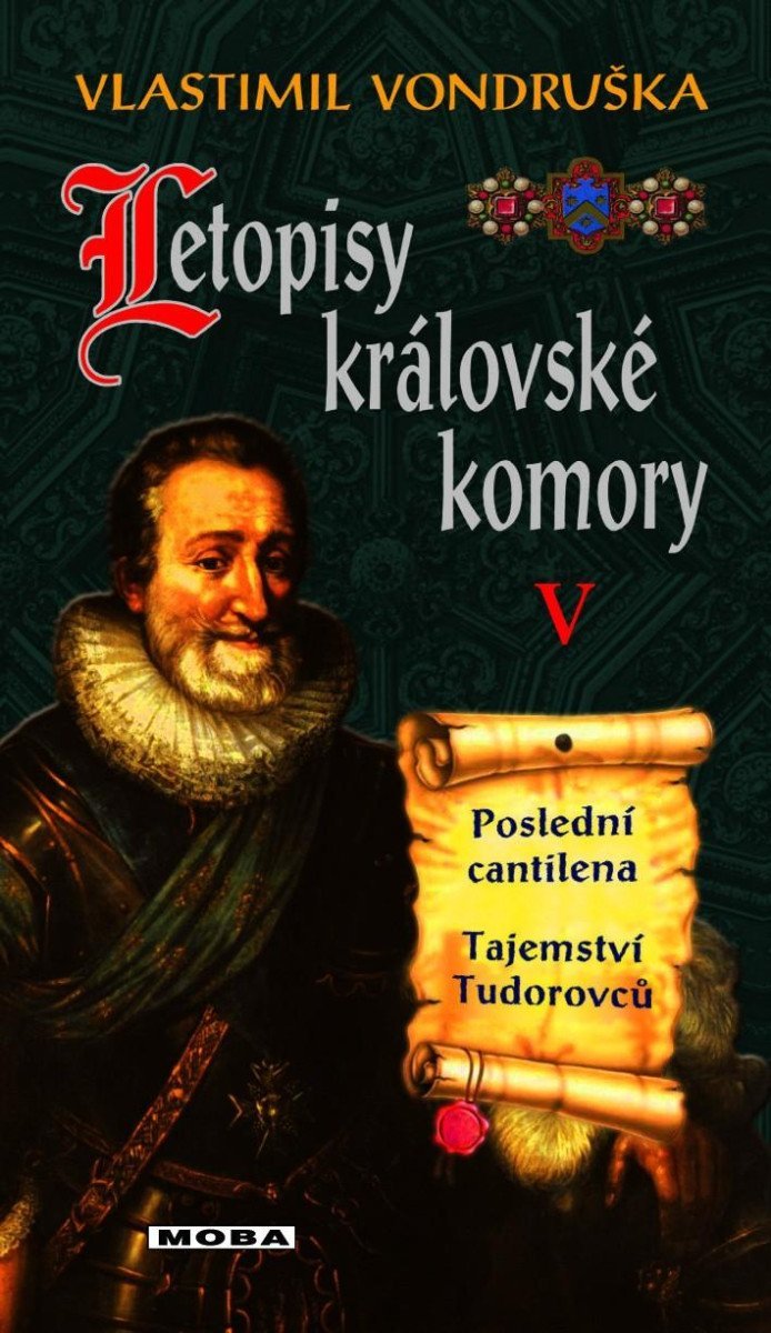 Levně Letopisy královské komory V. - Poslední cantilena / Tajemství Tudorovců, 3. vydání - Vlastimil Vondruška