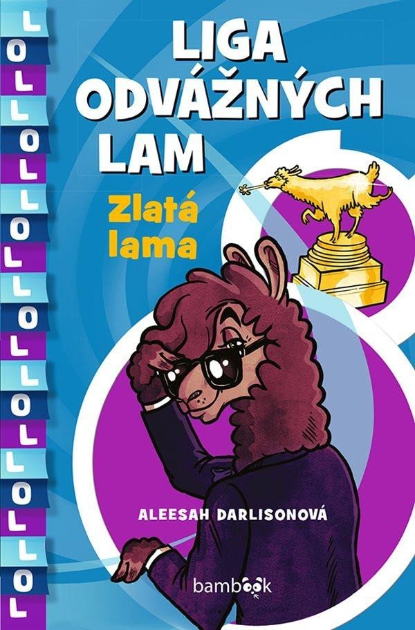 Levně Liga odvážných lam - Zlatá lama - Aleesah Darlisonová