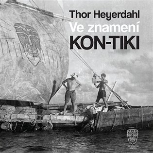 Ve znamení Kon-tiki - CDmp3 (Čte Petr Horký) - Thor Heyerdahl
