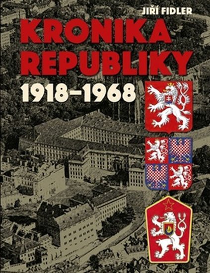 Levně Kronika republiky 1918-1968 - Jiří Fidler