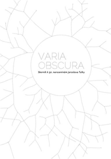 Levně Varia obscura - Sborník k 50. Narozeninám Jaroslava Tulky + CD - autorů kolektiv
