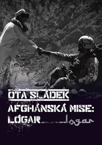 Levně Lógar - Afgánská mise - Ota Sládek