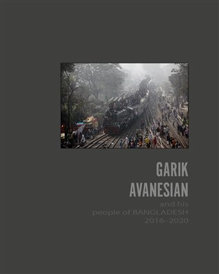 Levně Garik Avanesian and his people of Bangladesh - Garik Avanesian