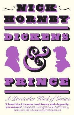 Levně Dickens and Prince : A Particular Kind of Genius - Nick Hornby