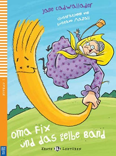 Levně Erste ELI Lektüren 1/A0: Oma Fix und das gelbe Band + downloadable multimedia - Jane Cadwallader
