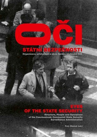 Oči Státní bezpečnosti / Eyes of the State Security - Petr Blažek