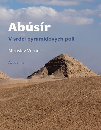 Abúsír - V srdci pyramidových polí - Miroslav Verner