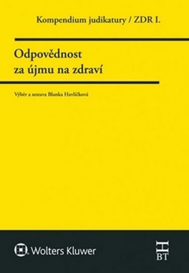 Levně Kompendium judikatury/ZDR I. - Odpovědnost za újmu na zdraví - Blanka Havlíčková