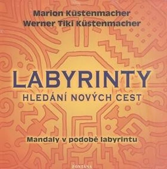 Levně Labyrinty - Hledání nových cest - Marion Küstenmacher