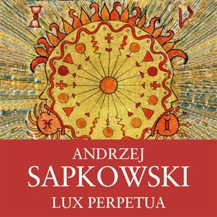 Levně Lux Perpetua - Husitská trilogie 3 - CDmp3 (Čte Ernesto Čekan) - Andrzej Sapkowski