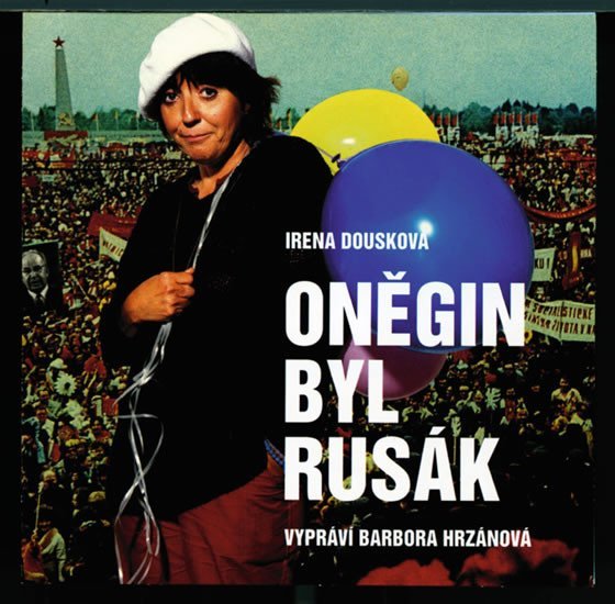 Oněgin byl Rusák (CD) - Irena Dousková