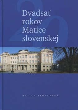 Levně Dvadsať rokov Matice slovenskej - Jozef Markuš; Ján Eštok; Miroslav Bielik