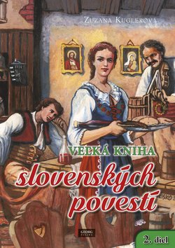 Veľká kniha slovenských povestí 2. diel - Zuzana Kuglerová