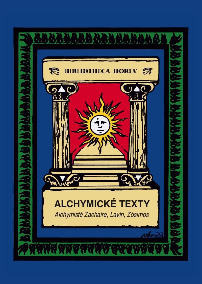 Alchymické texty - Alchymisté Zachaire, Lavín, Zósimos - autorů kolektiv