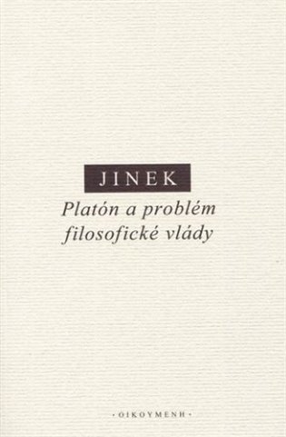 Platón a problém filosofické vlády - Jakub Jinek