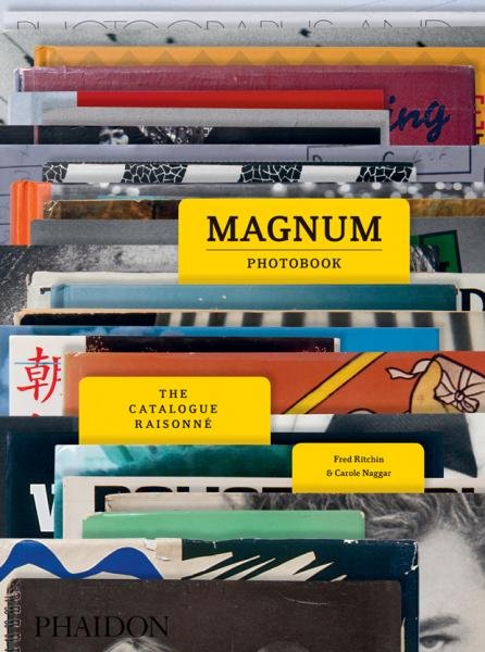 Levně Magnum Photobook: The Catalogue Raisonne - Carole Naggar; Fred Ritchin