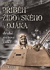 Levně Josef Müller - Příběh židovského vojáka druhé světové války - Jiří Klůc