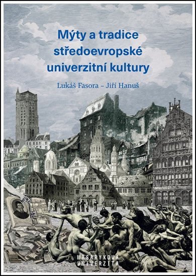 Levně Mýty a tradice středoevropské univerzitní kultury - L. Fasora