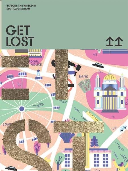 Levně GET LOST! Explore the World in Map Illustrations