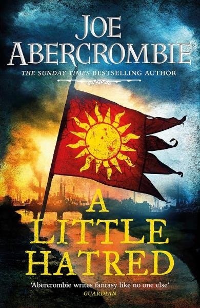 A Little Hatred : Book One - Joe Abercrombie
