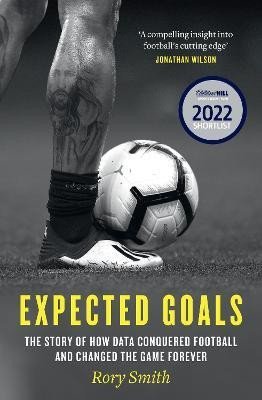 Levně Expected Goals: The story of how data conquered football and changed the game forever - Rory Smith
