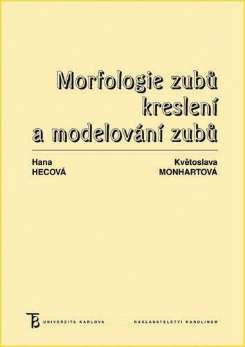 Morfologie zubů - Kreslení a modelování zubů, 4. vydání - Květa Monhartová