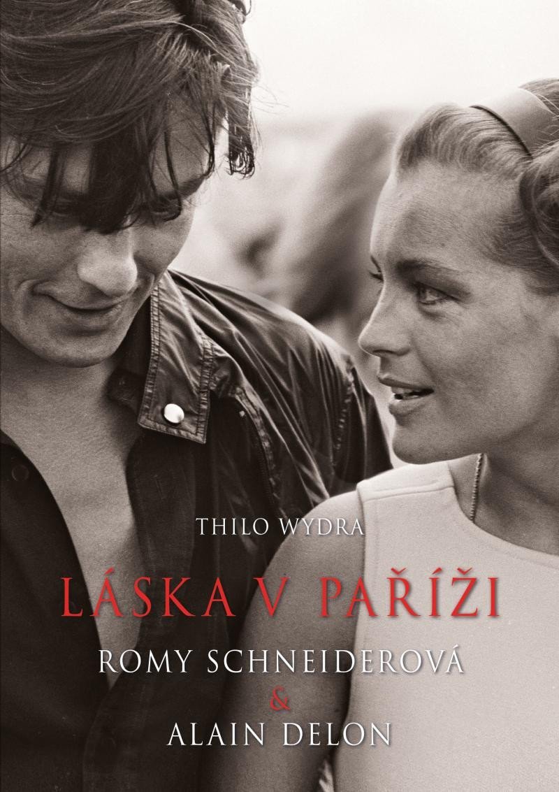 Levně Láska v Paříži – Romy Schneiderová a Alain Delon - Thilo Wydra