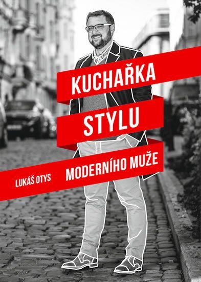 Levně Kuchařka stylu moderního muže - Lukáš Otys