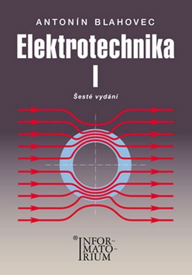 Levně Elektrotechnika I - 6. vydání - Antonín Blahovec