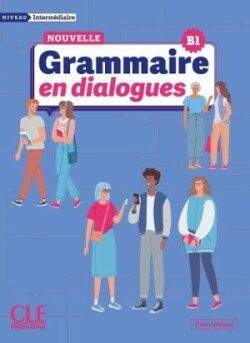 Levně La Nouvelle Grammaire en dialogues  B1 Niveau intermédiaire - Miquel Claire