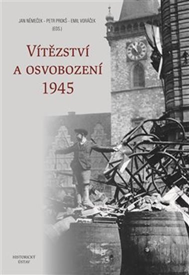 Levně Vítězství a osvobození 1945 - Jan Němeček