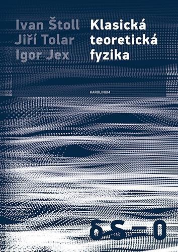 Levně Klasická teoretická fyzika, 2. vydání - Ivan Štoll