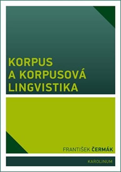 Levně Korpus a korpusová lingvistika - František Čermák